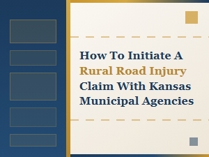 How to File a Rural Road Injury Claim in Kansas
