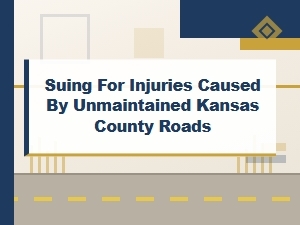 Suing for Injuries Caused by Unmaintained Kansas Roads